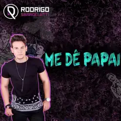 Me Dê Papai - Single - Rodrigo Sbardelatti