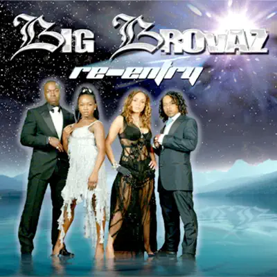 Re-entry - Big Brovaz Re-entry - Big Brovaz