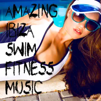 Amazing Ibiza Swim Fitness Music by Various Artists album reviews, ratings, credits