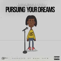 Pursuing Your Dreams (feat. Guilla) Song Lyrics