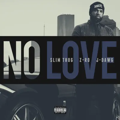 No Love (feat. J-Dawg & Z-Ro) - Single - Slim Thug