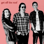 Get Off The Roof - Sickness Blues