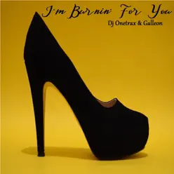 I'm Burnin' for You - Single - Galleon I'm Burnin' for You - Single - Galleon