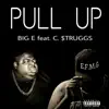Pull Up (feat. C- Struggs) - Single album lyrics, reviews, download