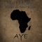 Aye (feat. Tseko & Femi Koya) - Etu Beats lyrics