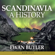 Ewan Butler - Scandinavia: A History (Unabridged)
