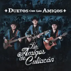 Duetos Con Los Amigos - Los Amigos de Culiacan