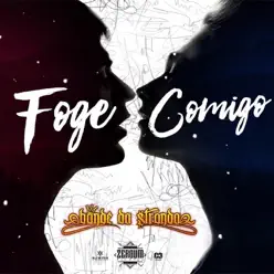 Foge Comigo - Single - Bonde da Stronda