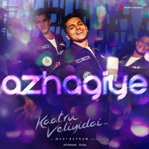 lyrics rahman arjun chandy haricharan jonita gandhi azhagiye from kaatru veliyidai lyrics rahman arjun chandy haricharan jonita gandhi azhagiye from kaatru veliyidai