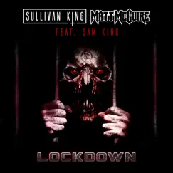 Lockdown (feat. Sam King) - Single by Sullivan King & Matt McGuire album reviews, ratings, credits