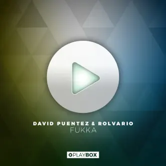 Fukka - Single by David Puentez & Rolvario album reviews, ratings, credits