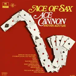 Ace of Sax - Ace Cannon Ace of Sax - Ace Cannon