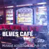 Blues café - Musique acoustique de pub fumé, Guitare rock, Instrumental d'ambiance, Cigarettes et whisky album lyrics, reviews, download