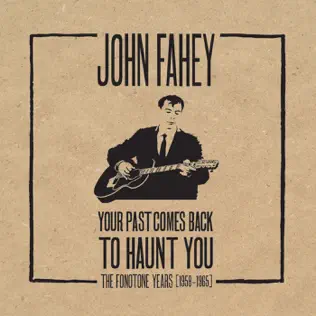 télécharger l'album John Fahey - Your Past Comes Back To Haunt You The Fonotone Years 1958 1965