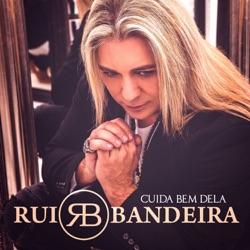 Rui Bandeira - Cuida Bem Dela