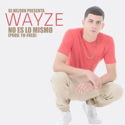 No Es Lo Mismo - Single - Blue Wayze