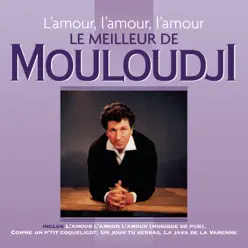 L'amour, l'amour, l'amour - Le meilleur de Mouloudji - Mouloudji