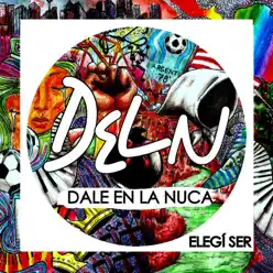 Elegí Ser - EP - Dale en la Nuca Elegí Ser - EP - Dale en la Nuca