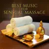 Best Music for Sensual Massage: New Age Sounds for Tantra, Massage for Two, Spa Wellness, Sexy Hot Massage album lyrics, reviews, download