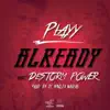 Stream & download Already (feat. Playy & Destorm Power) - Single