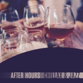 After Hours: Chillax & Jazz, Easy Listening Music, Smooth Jazz Atmosphere, Cocktail Party Time, Lounge Piano Bar artwork