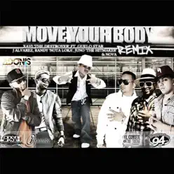 Move Your Body (Remix) [feat. Guelo Star, J Alvarez, Randy, Nova & Juno "The Hitmaker"] - Single - Xavi The Destroyer