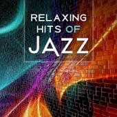 Relaxing Hits of Jazz: Soft Instrumental Music, Ambient Jazz, Classical Cello, Piano Bar Lounge, Smooth Saxophone Songs, Well Being & Chill Out artwork