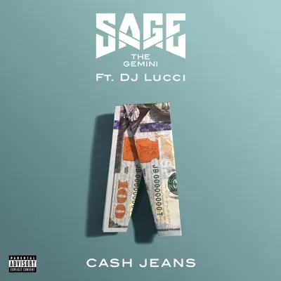 Cash Jeans (feat. DJ Lucci) - Single - Sage The Gemini