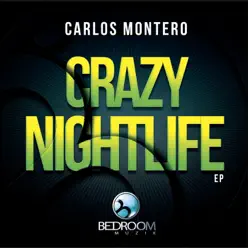 Crazy Nightlife - Single - Carlos Montero Crazy Nightlife - Single - Carlos Montero