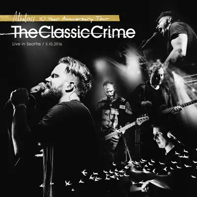 Albatross 10th Anniversary Tour (Live in Seattle) - The Classic Crime