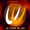 So Stuck On You - Single album lyrics, reviews, download