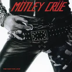 Too Fast For Love - Mötley Crüe
