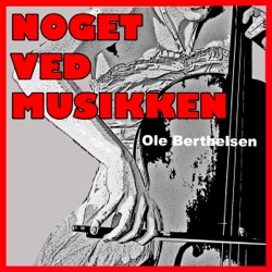 Ole Berthelsen - Noget ved Musikken