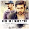 Girl Do I Want You (feat. Roach Killa) - Sarmad Qadeer lyrics