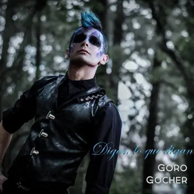 Digan lo que Digan - Single - Goro Gocher