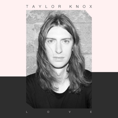 Taylor Knox  LOVE