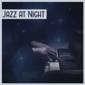 Jazz at Night – Smooth Jazz Collection, Relaxing Cool Jazz, Jazz for Restaurant, Evening Jazz, Modern Jazz, Relaxing Music, Piano artwork