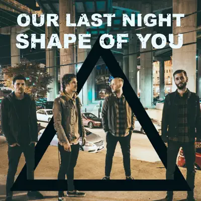 Shape of You (Rock Version) - Single - Our Last Night