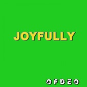 O F D E O - Joyfully