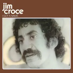 I Got a Name - Jim Croce