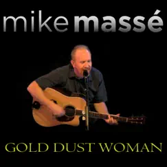 Gold Dust Woman - Single by Mike Massé album reviews, ratings, credits