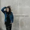 Can't Stop Love - Single album lyrics, reviews, download