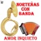 Amor Inquieto - Nortenas Con Banda lyrics