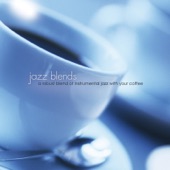 Jazz Blends: A Robust Blend of Instrumental Jazz With Your Coffee artwork