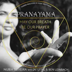 Pranayama by Nubia Teixeira, Jai Uttal & Ben Leinbach album reviews, ratings, credits