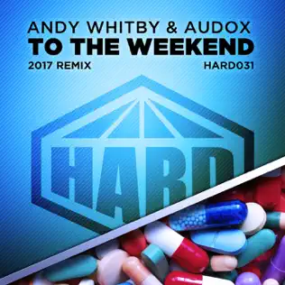 télécharger l'album Andy Whitby & Audox - To The Weekend 2017 Remix