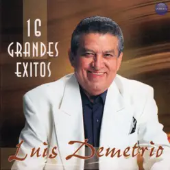 16 Grandes Éxitos - Luis Demetrio