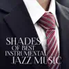Shades of Best Instrumental Jazz Music: Sexy Jazz for Sensual & Romantic Evening, Buddha Lounge Relaxation album lyrics, reviews, download