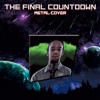 The Final Countdown (Metal Version ) - Single