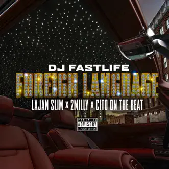 Foreign Language (feat. Lajan Slim, 2 Milly & Citoonthebeat) - Single by DJ Fastlife album reviews, ratings, credits